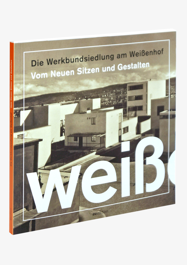 Die Werkbundsiedlung am Weißenhof: Vom Neuen Sitzen und Gestalten