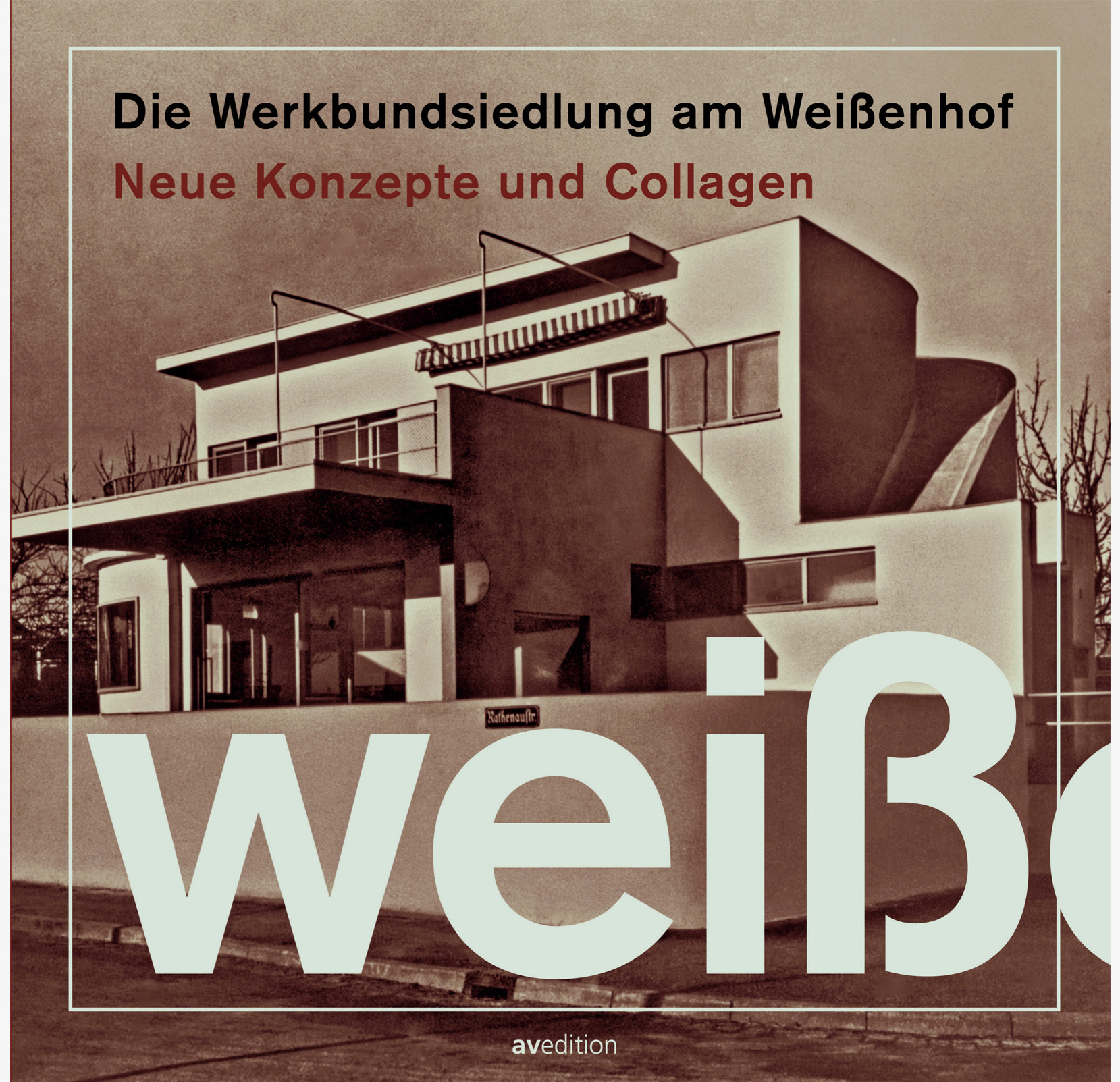 Die Werkbundsiedlung am Weißenhof – Neue Konzepte und Collagen