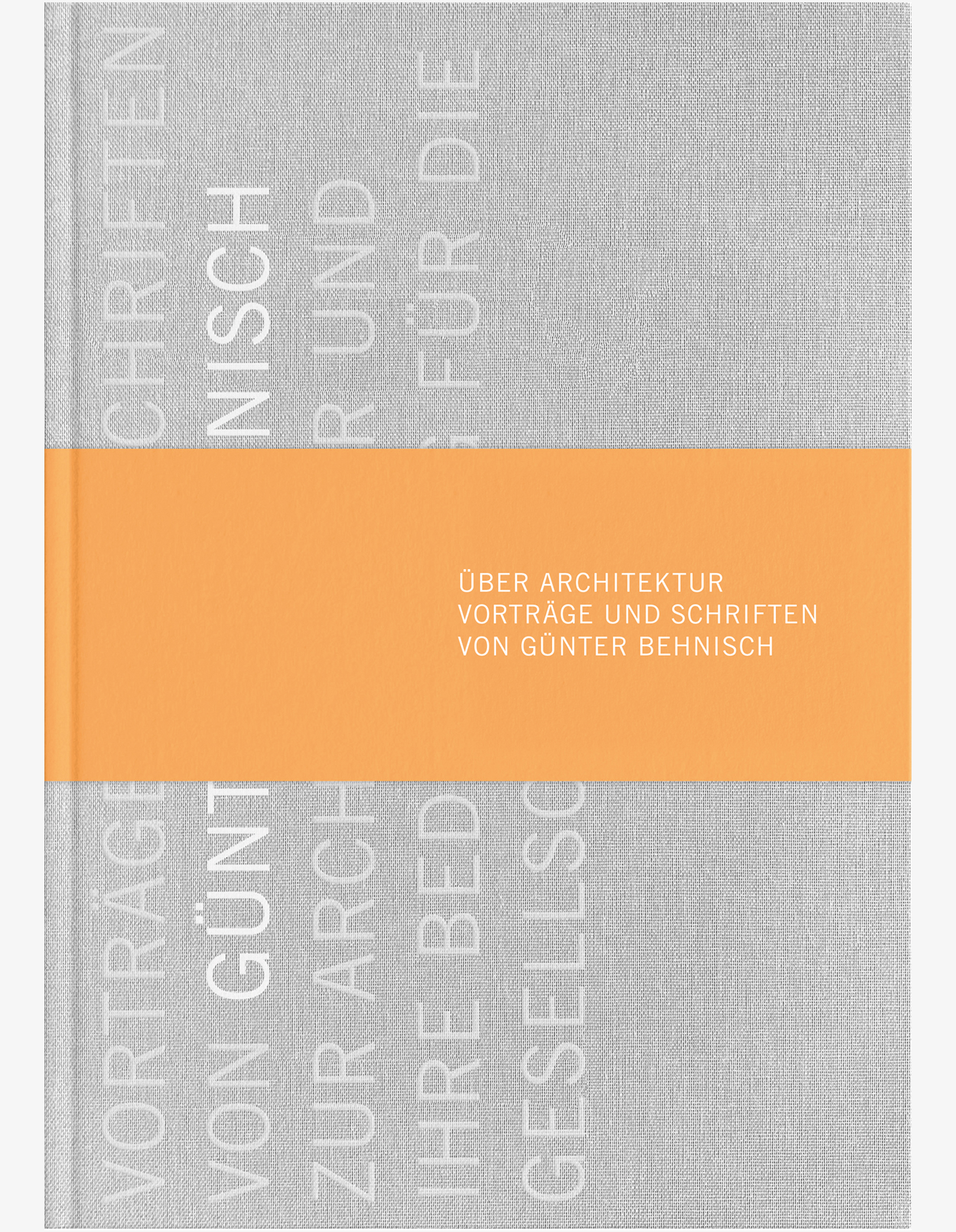 Über Architektur. Vorträge und Schriften von Günter Behnisch