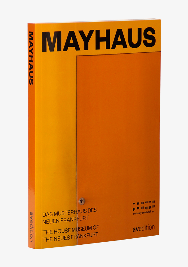Mayhaus – Das Musterhaus des Neuen Frankfurt Mayhaus – Das Musterhaus des Neuen Frankfurt