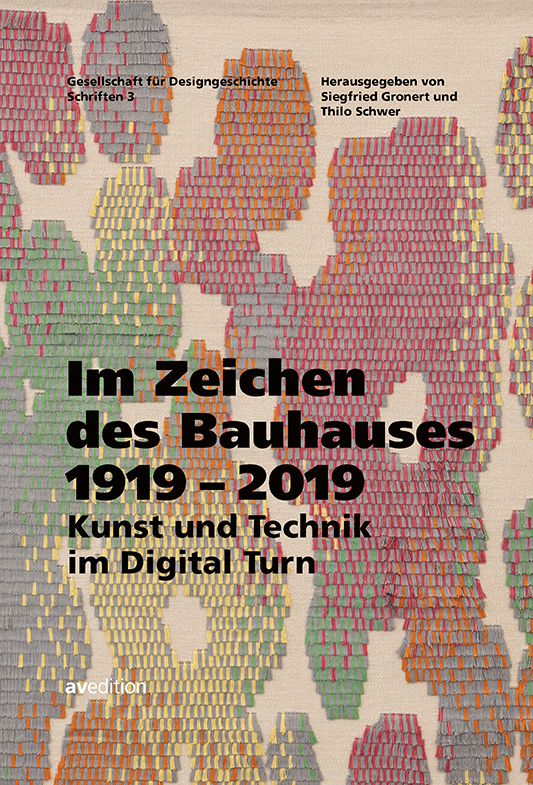 Im Zeichen des Bauhauses 1919–2019. Kunst und Technik im Digital Turn