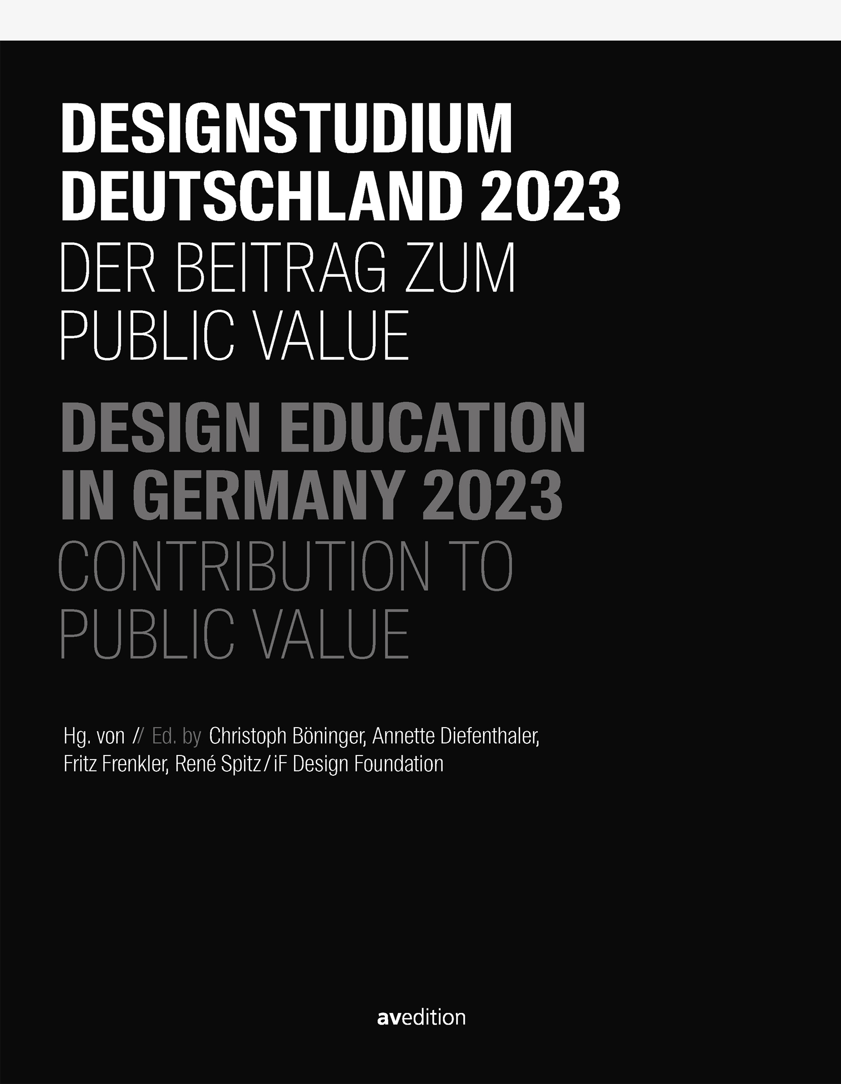 Designstudium Deutschland 2023  – Der Beitrag zum Public Value Schwarzes Cover mit Titel und Untertitel in Deutsch und Englisch in großer Versalschrift in Weiß und Grau.