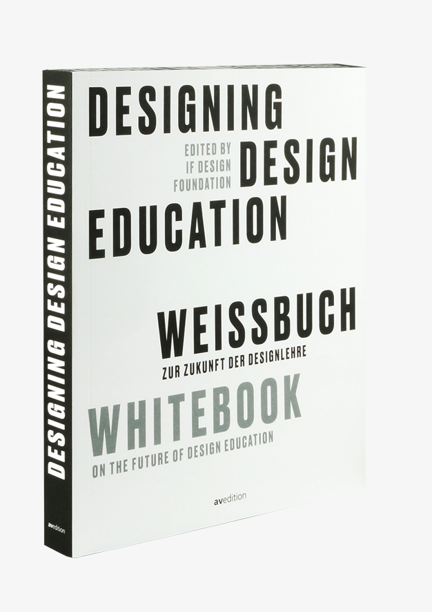 Designing  Design Education – Weißbuch zur Zukunft der Designlehre