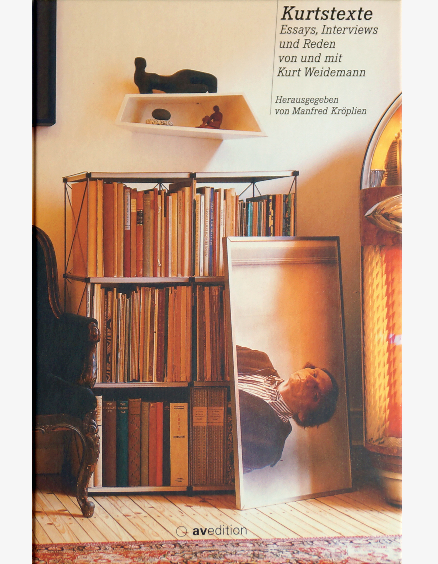 Kurtstexte – Essays, Interviews und Reden von und mit Kurt Weidemann