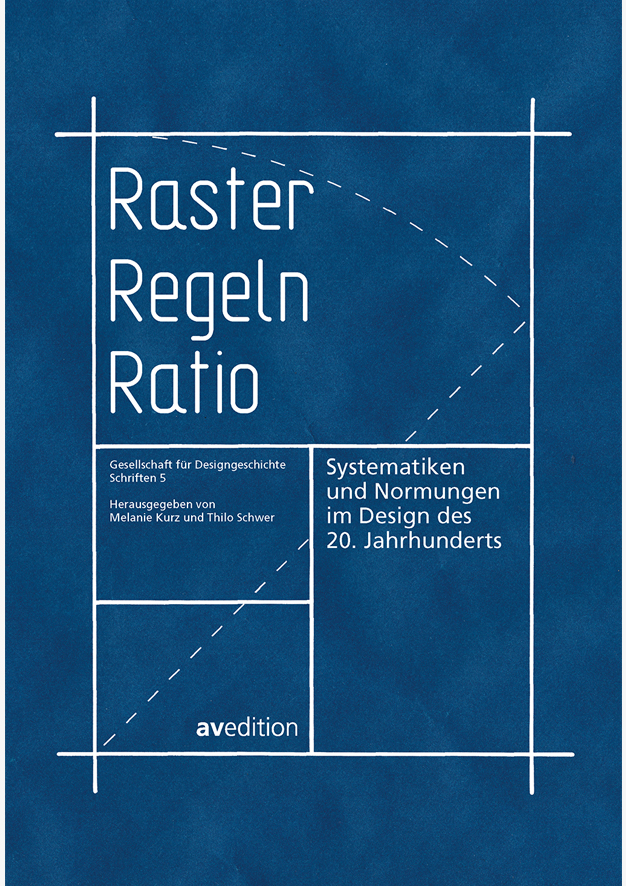 Raster, Regeln, Ratio – Systematiken und Normungen im Design des 20. Jahrhunderts