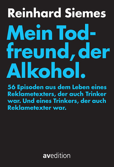 Mein Todfreund, der Alkohol.