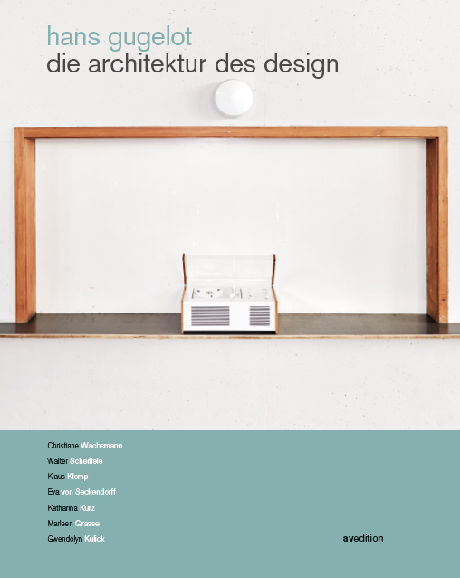 Hans Gugelot − Die Architektur des Design