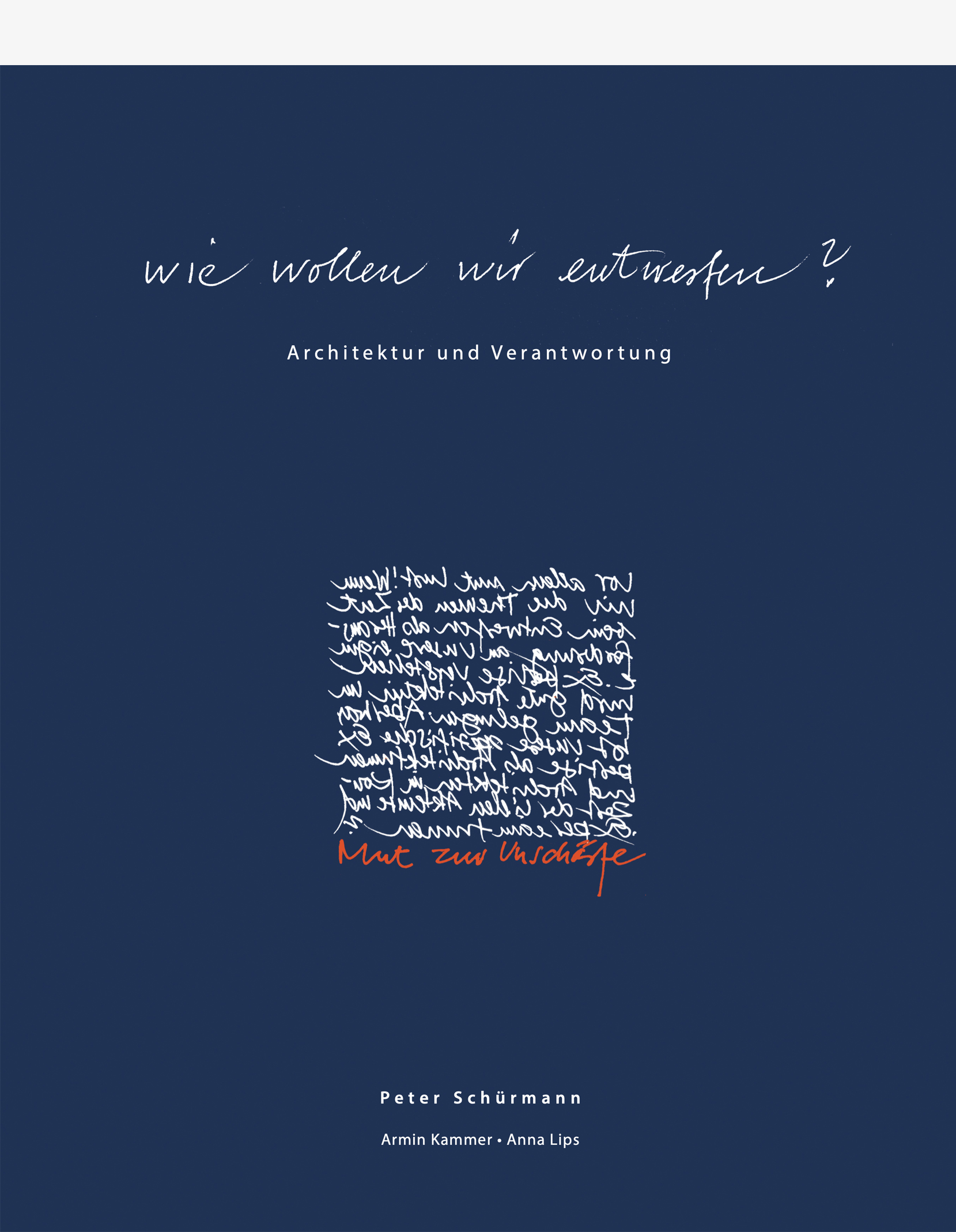 Wie wollen wir entwerfen?  Architektur und Verantwortung