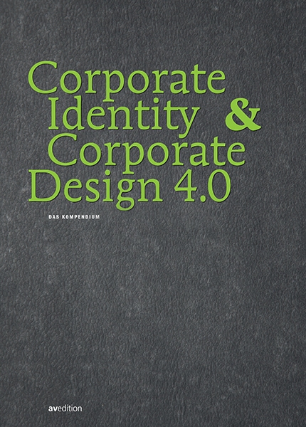 Corporate Identity & Corporate Design 4.0 – Das Kompendium