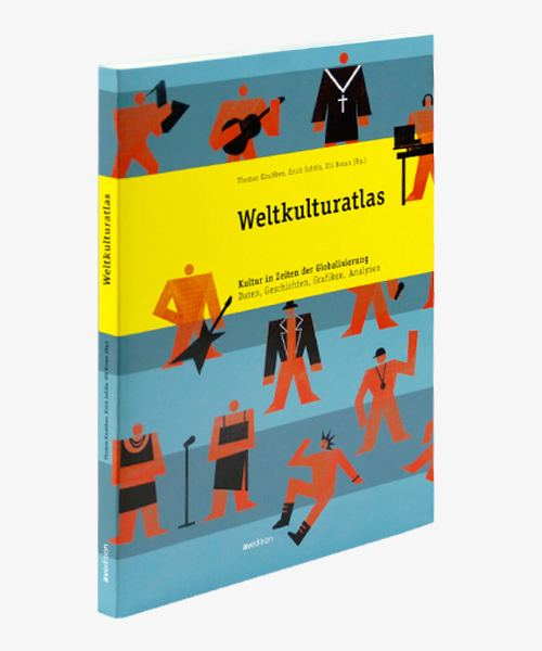 Weltkulturatlas – Kultur in Zeiten der Globalisierung. Daten, Geschichten, Grafiken, Analysen