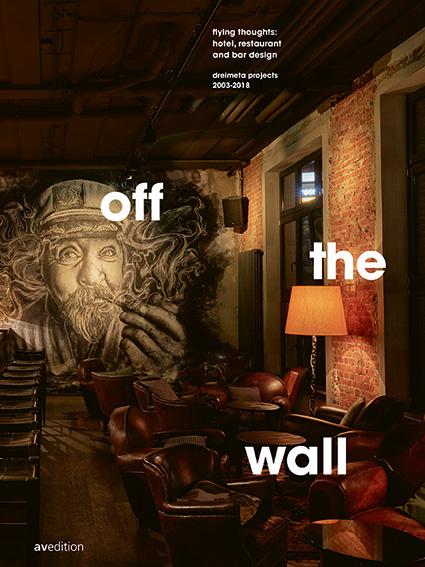 off the wall.  flying thoughts: hotel, restaurant and bar design. DREIMETA 2003–2018