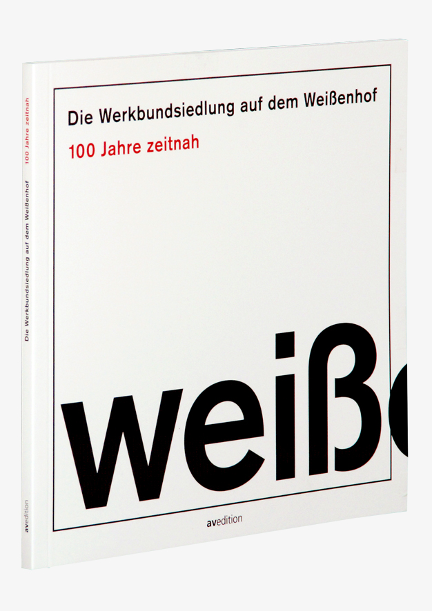 Die Werkbundsiedlung auf dem Weißenhof – 100 Jahre zeitnah