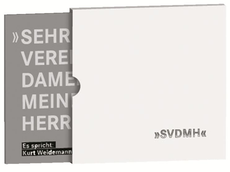 Sehr verehrte Damen, meine Herren (SVDMH) Es spricht: Kurt Weidemann