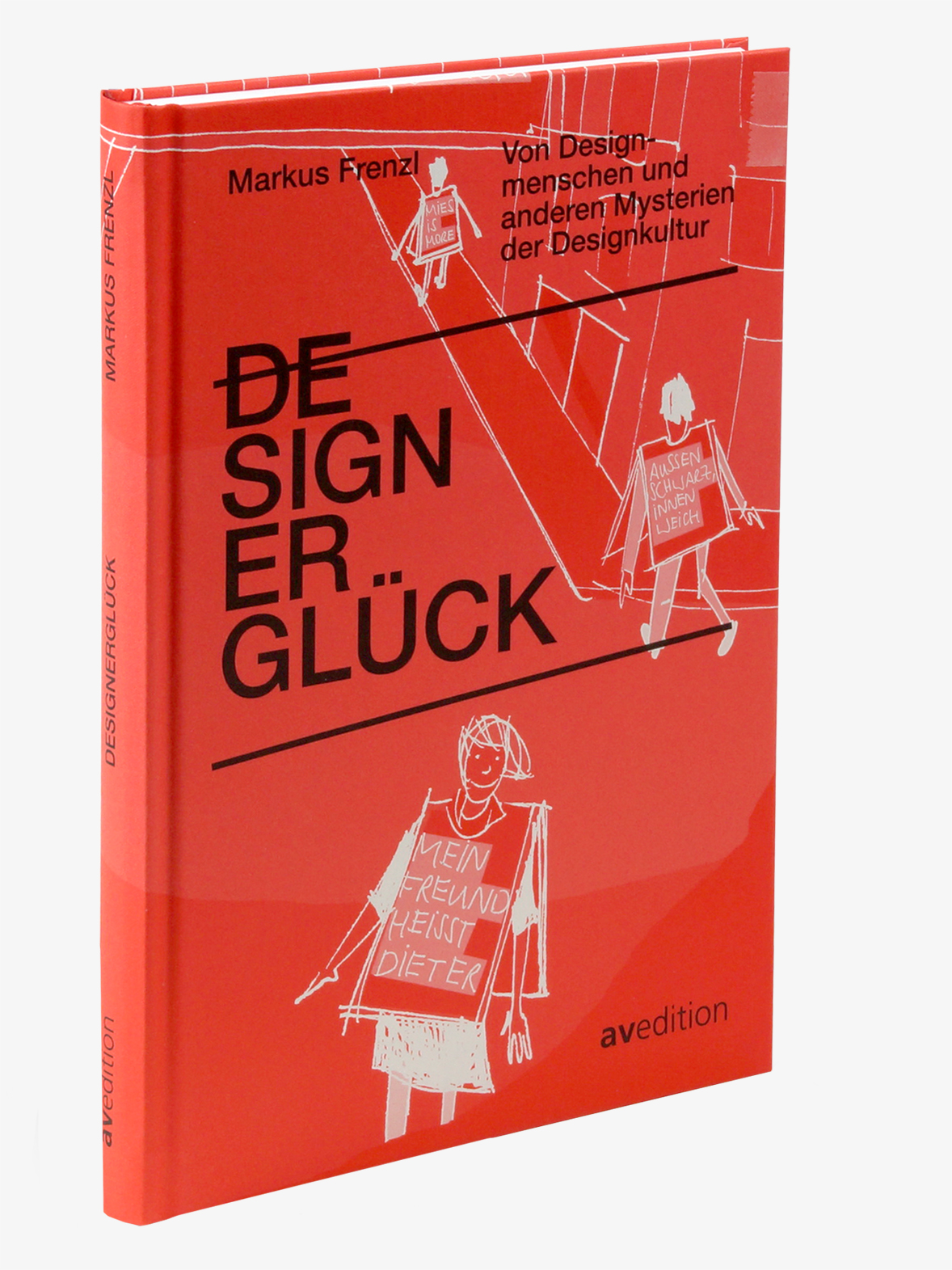 Designerglück – Von Designmenschen und anderen Mysterien der Designkultur