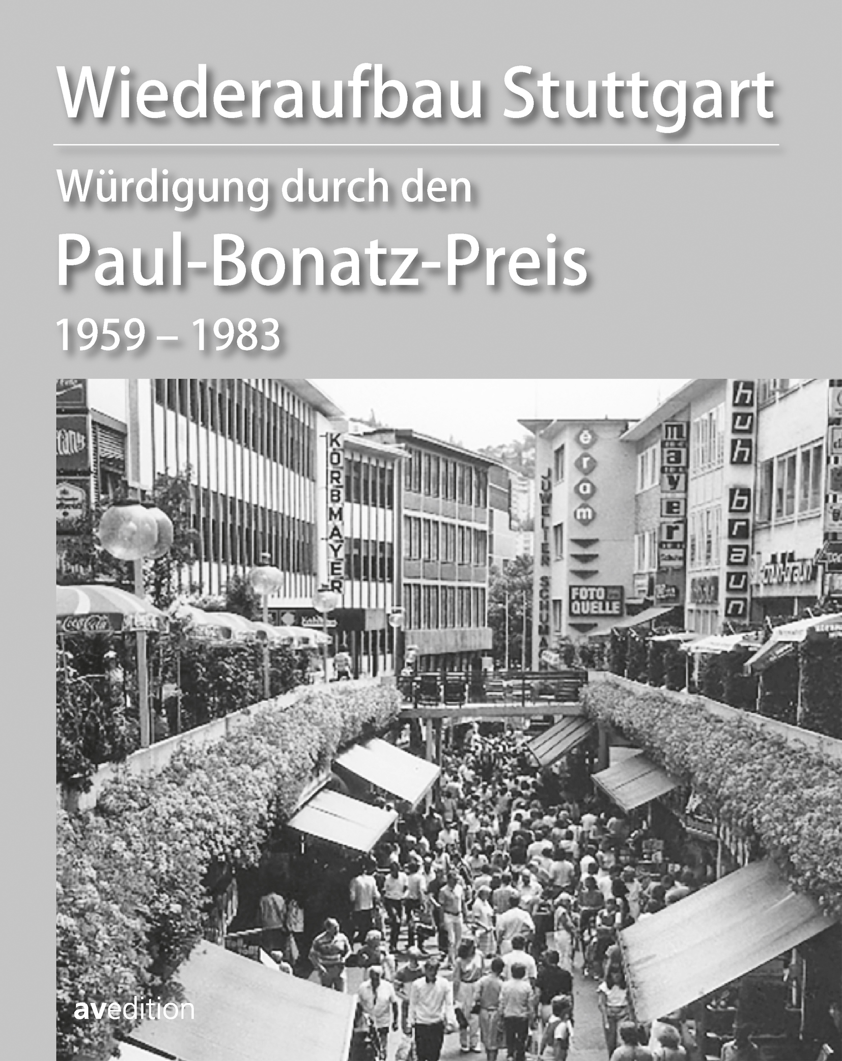 Wiederaufbau Stuttgart – Würdigung durch den Paul-Bonatz-Preis  1959–1983