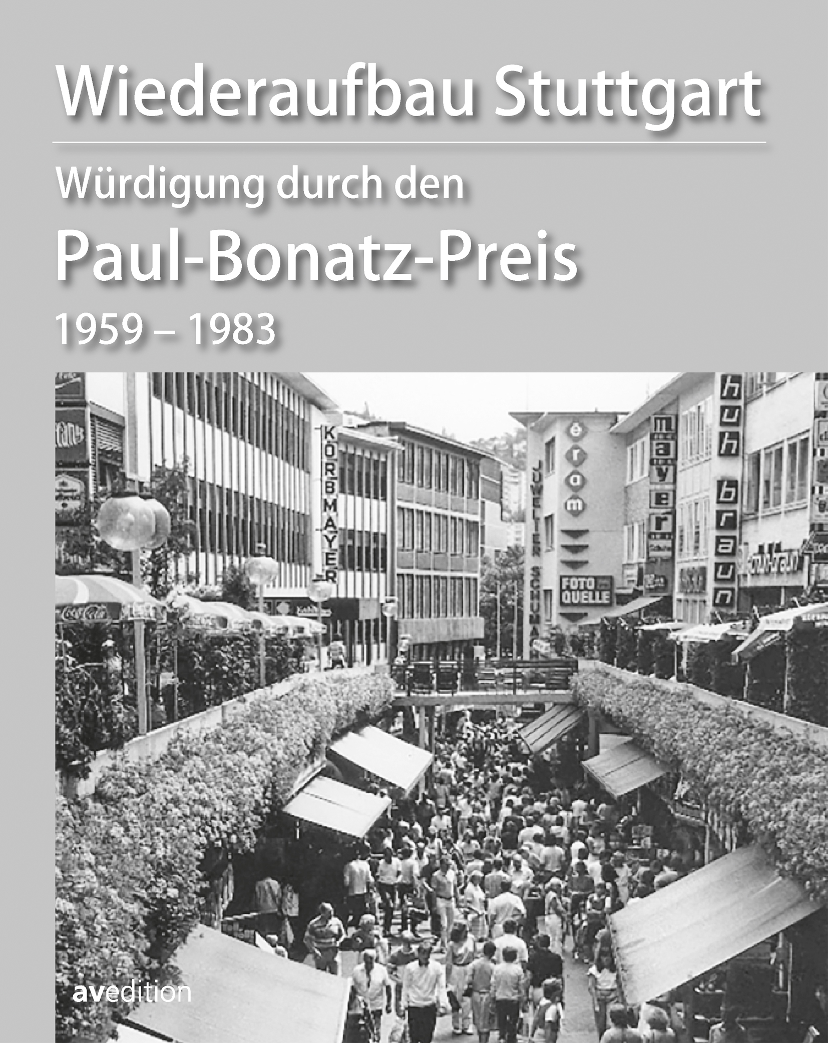Wiederaufbau Stuttgart – Würdigung durch den Paul-Bonatz-Preis  1959–1983