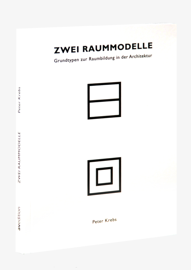 Zwei Raummodelle  – Grundtypen zur Raumbildung in der Architektur 