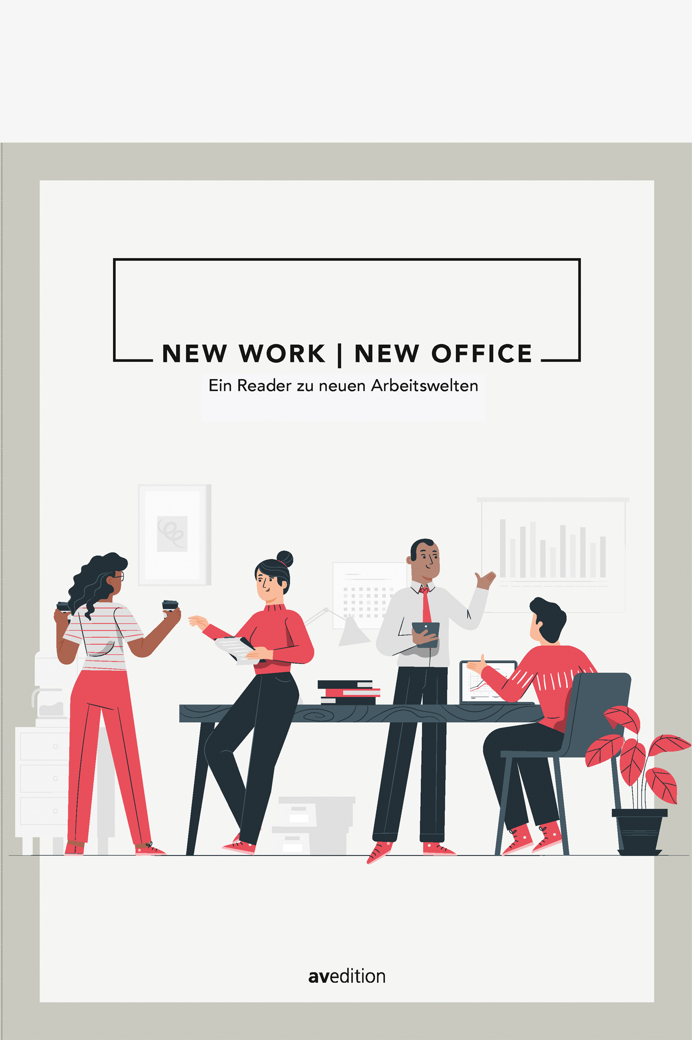 Das weiße Cover mit grauer Umrandung zeigt eine stilisiert gezeichnete Gruppe von vier Personen in einer Office-Umgebung, die sich unterhalten. Einzelne Elemente sind mattrot, grau, schwarz und braun koloriert.